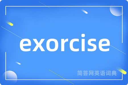 exorcise