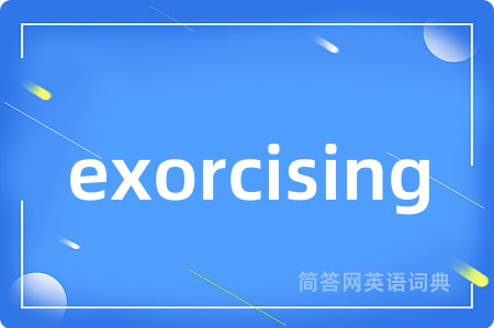 exorcising