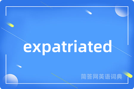 expatriated