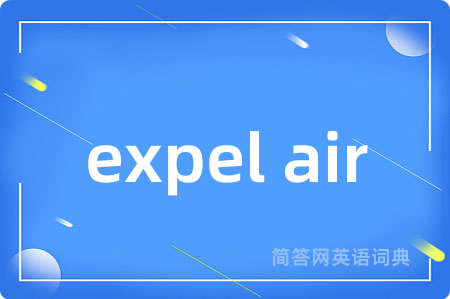 expel air