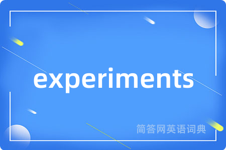 experiments