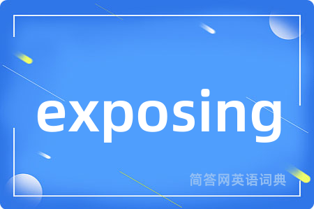 exposing