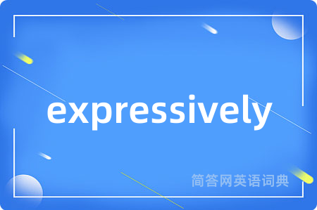 expressively