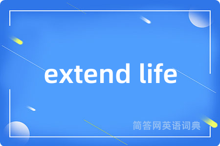 extend life