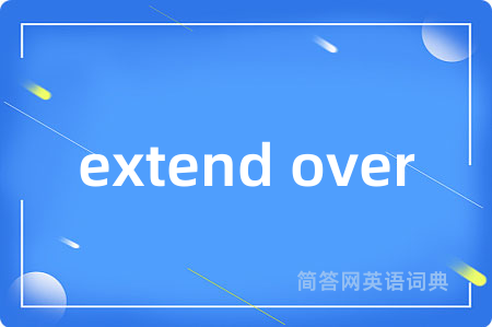 extend over