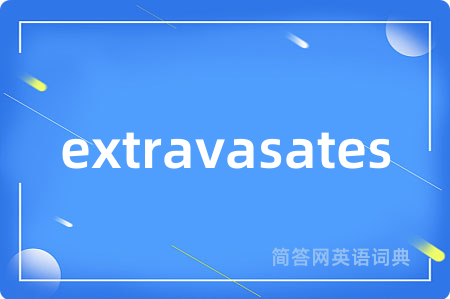 extravasates