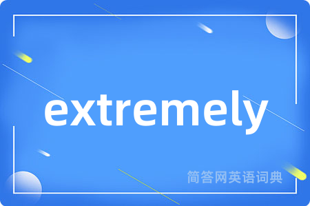 extremely