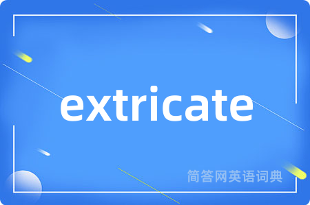 extricate