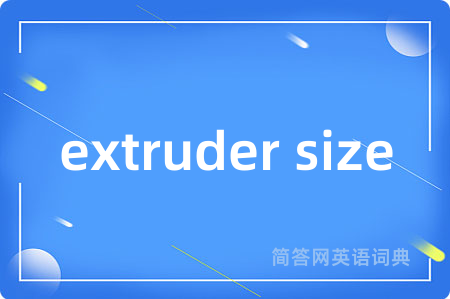 extruder size