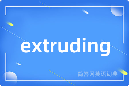 extruding