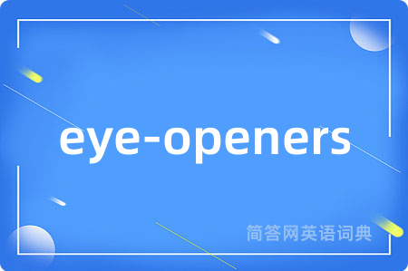 eye-openers