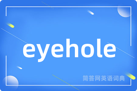 eyehole