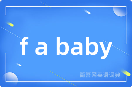 f a baby