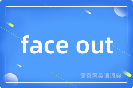 face out