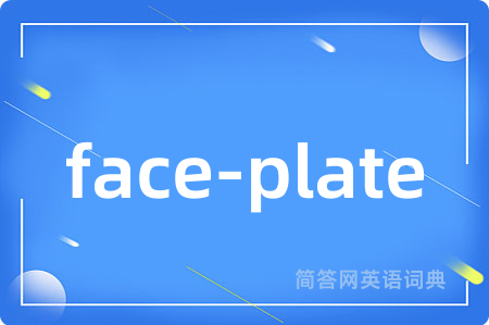 face-plate