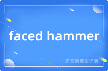 faced hammer