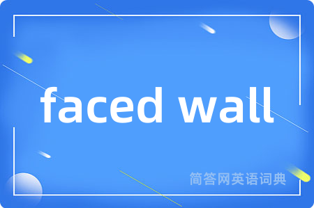 faced wall