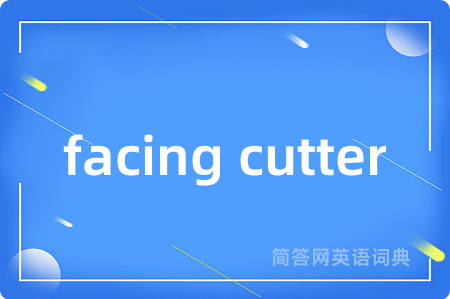facing cutter