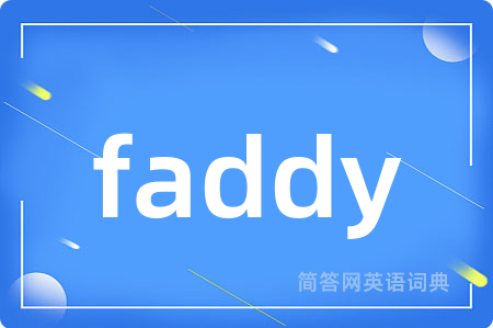 faddy