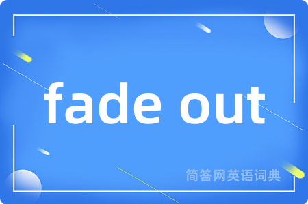 fade out