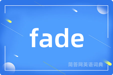 fade