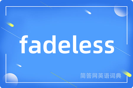 fadeless