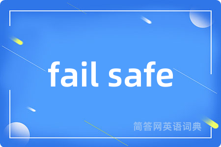 fail safe