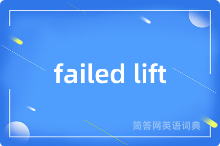 failed lift