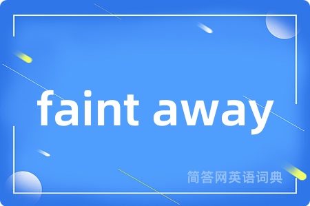 faint away