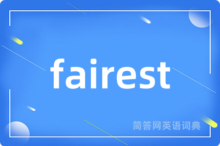 fairest