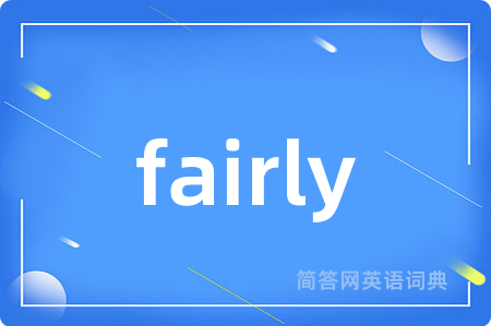 fairly