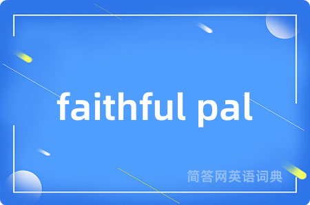 faithful pal