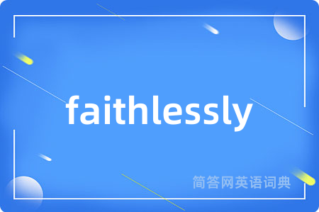 faithlessly