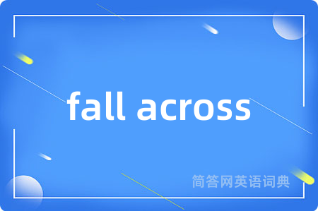 fall across