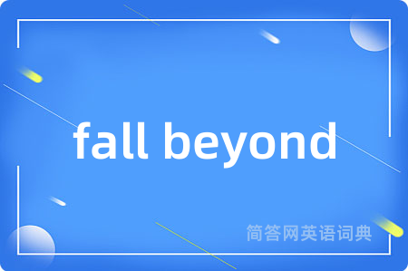 fall beyond