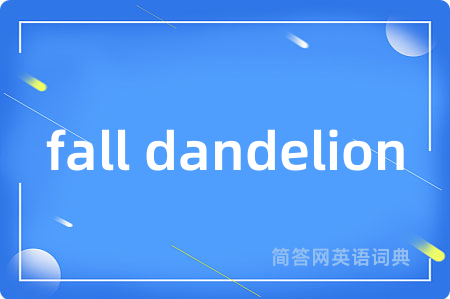 fall dandelion