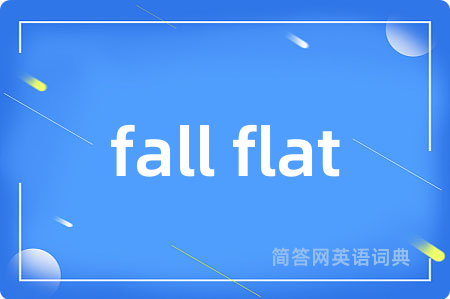 fall flat