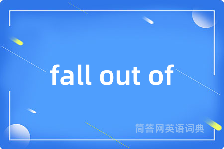 fall out of