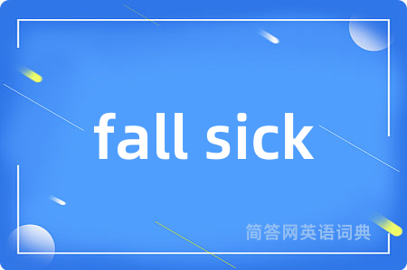 fall sick