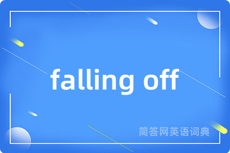 falling off