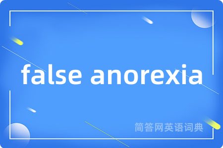 false anorexia