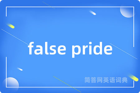 false pride