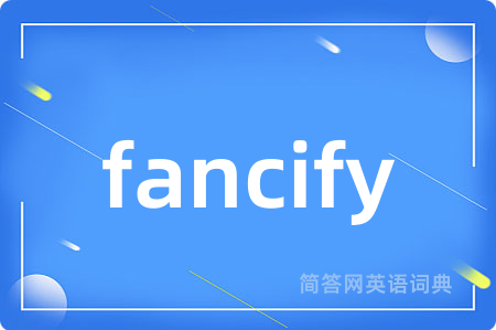 fancify