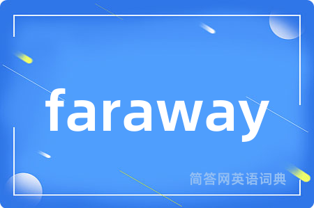 faraway