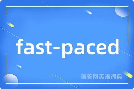 fast-paced