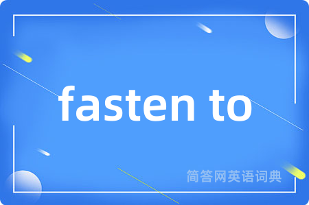 fasten to