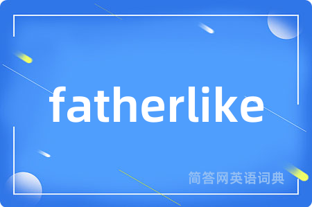 fatherlike