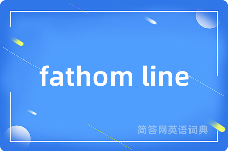 fathom line