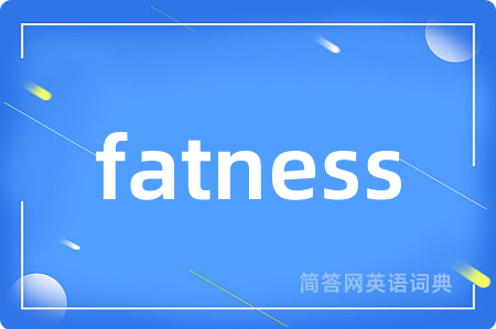 fatness