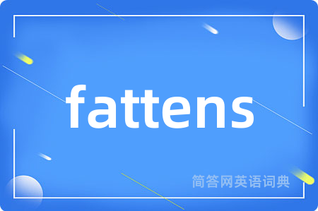 fattens